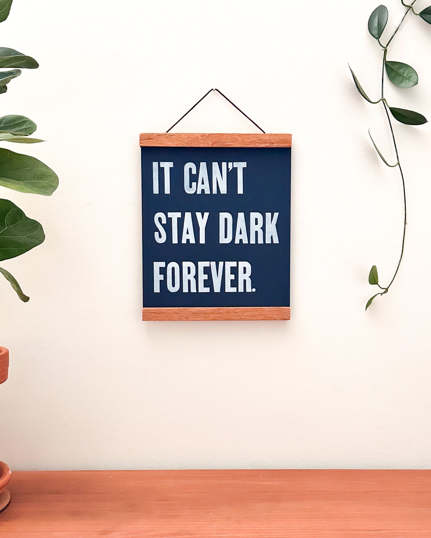 It Can't Stay Dark Forever 8x10 Letterpress Print