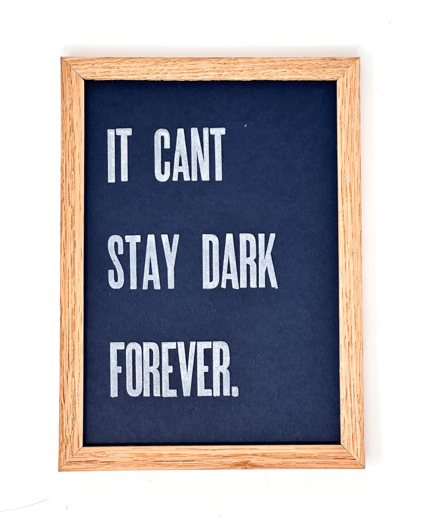 It Can't Stay Dark Forever 5x7 Letterpress Print