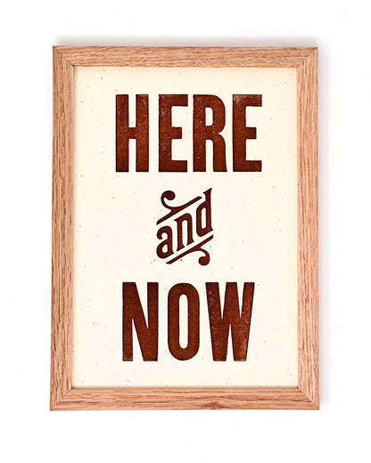 Here and Now 5x7 Letterpress Print