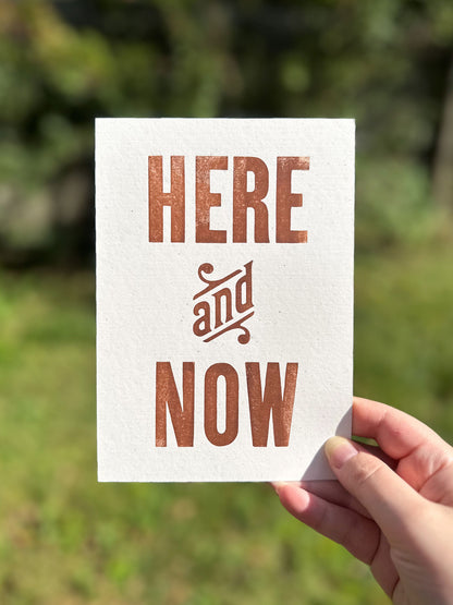 Here and Now 5x7 Letterpress Print