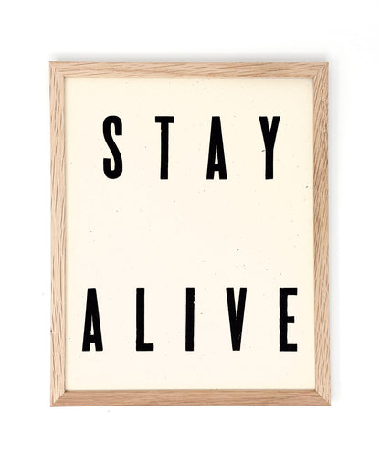 Stay Alive 8x10 Letterpress Print